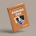 Barking Dog – The Essential Guide to Understanding Your Dog