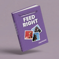 Feed Right – The Complete Guide to Canine Nutrition